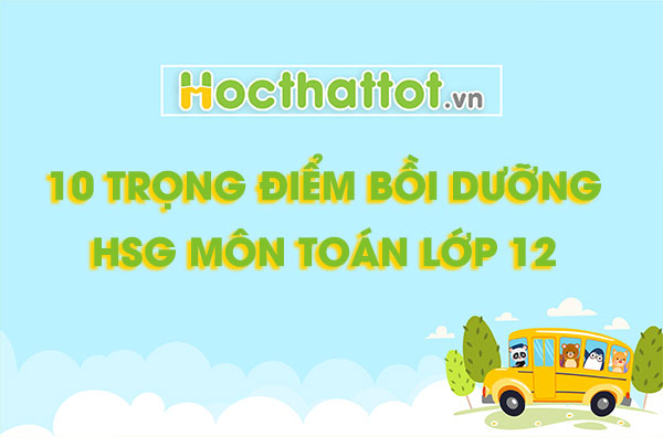 10-trong-diem-on-thi-hsg-toan-12