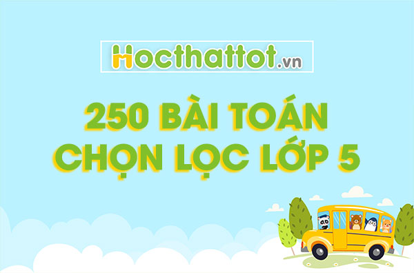 250-bai-toan-chon-loc-lop-5