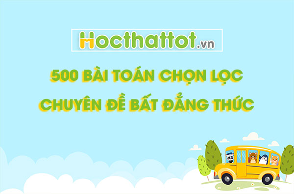 500-bai-toan-chuyen-de-bat-dang-thuc-chon-loc