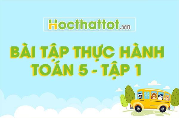bai-tap-thuc-hanh-toan-5-tap-1