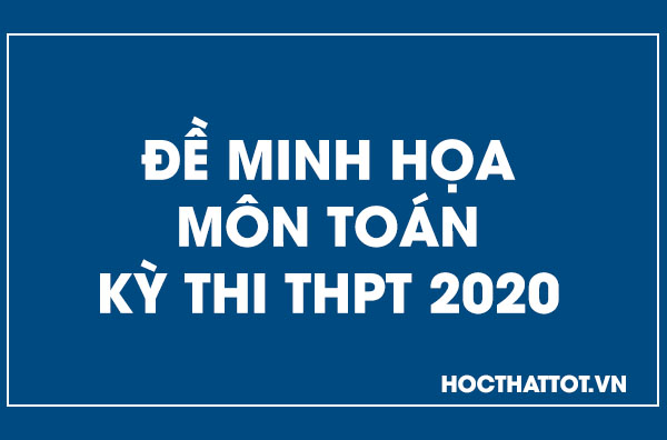 Phat-trien-minh-hoc-de-thi-mon-toan-ky-thi-tot-nghiep-thpt-nam-2020