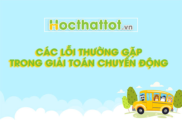 cac-loi-thuong-gap-trong-giai-toan-chuyen-dong