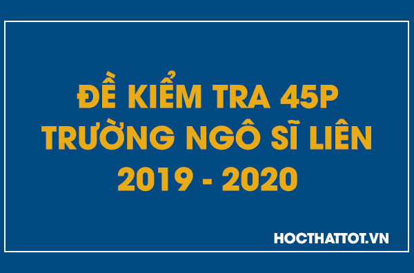 de-kiem-tra-45-phut-truong-ngo-si-lien-2019-2020