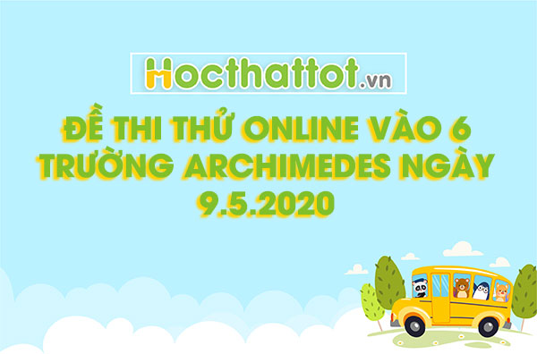 de-thi-thu-vao-lop-6-truong-archimedes-ngay-9-5-2020