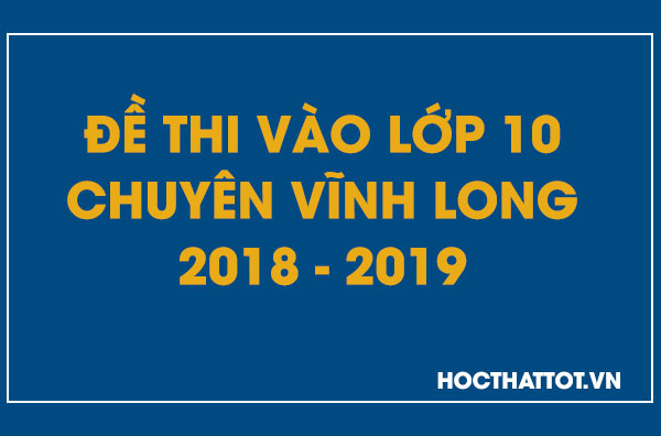 de-thi-vao-lop-10-chuyen-tinh-vinh-long