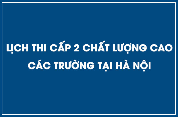 lich-thi-cap-2-chat-luong-cao-cac-truong-tai-ha-noi-nam-2020