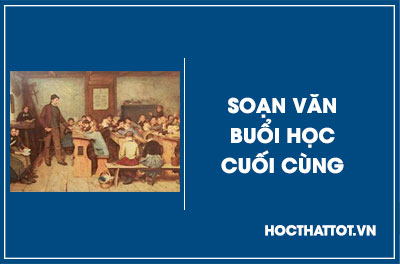 soan-van-lop-6-buoi-hoc-cuoi-cung