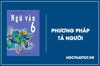 soan-van-lop-6-phuong-phap-ta-nguoi