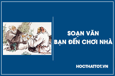 soan-van-lop-7-ban-den-choi-nha