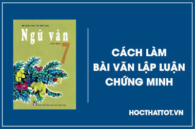 soan-van-lop-7-cach-lam-bai-van-lap-luan-chung-minh