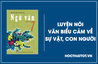 soan-van-lop-7-luyen-noi-van-bieu-cam-ve-su-vat-con-nguoi