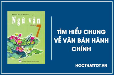 soan-van-lop-7-tim-hieu-chung-ve-van-ban-hanh-chinh