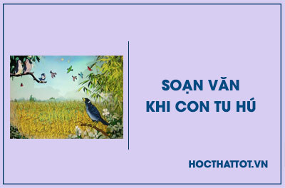 soan-van-lop-8-khi-con-tu-hu