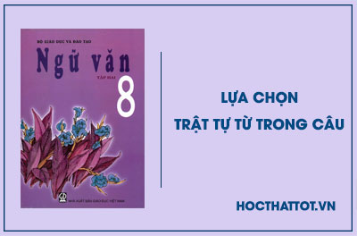 soan-van-lop-8-lua-chon-trat-tu-tu-trong-cau