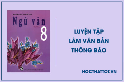 soan-van-lop-8-luyen-tap-lam-van-ban-thong-bao