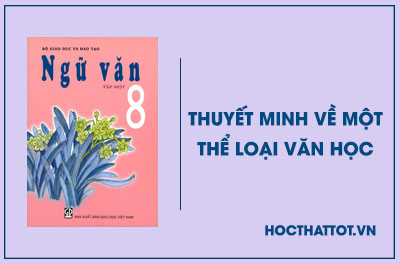 soan-van-lop-8-thuyet-minh-ve-mot-the-loai-van-hoc