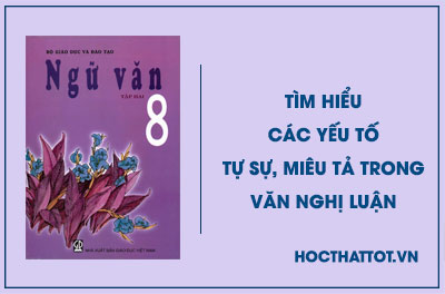 soan-van-lop-8-tim-hieu-cac-yeu-to-tu-su-mieu-ta-trong-van-nghi-luan