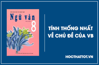 soan-van-lop-8-tinh-thong-nhat-ve-chu-de-cua-van-ban