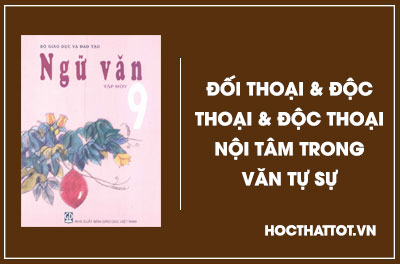 soan-van-lop-9-doi-thoai-va-doc-thoai-va-doc-thoai-noi-tam-trong-van-ban-tu-su