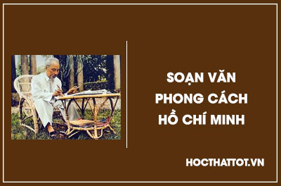 soan-van-lop-9-soan-van-phong-cach-ho-chi-minh