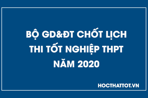 bo-gd-dt-chot-lich-thi-tot-nghiep-thpt-nam-2020