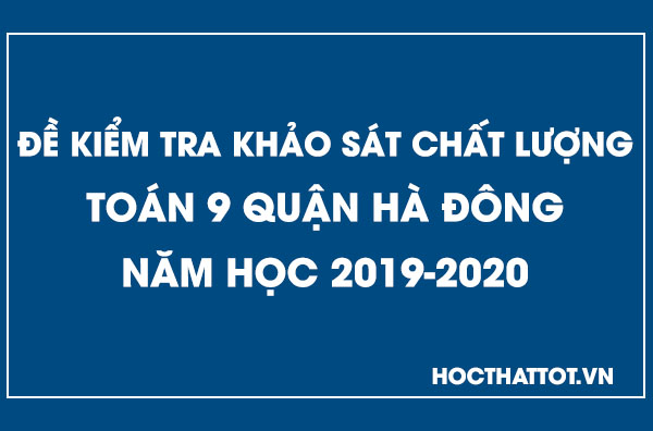 de-kiem-tra-chat-luong-toan-9-quan-ha-dong-nam-hoc-2019-2020