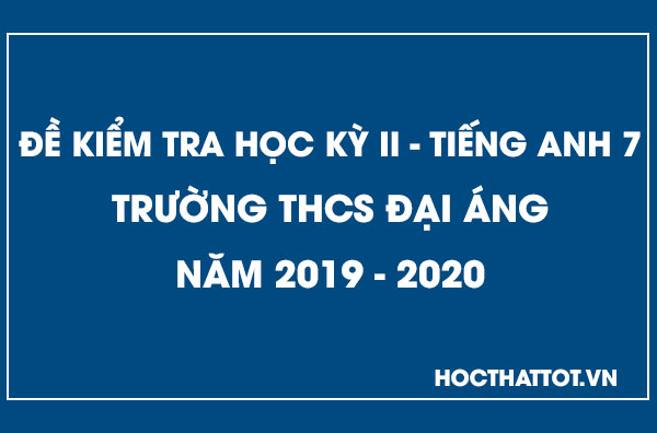 de-kiem-tra-hoc-ky-2-tieng-anh-8-thcs-dai-ang-nam-2019-2020