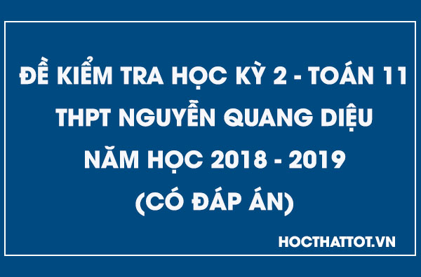 de-kiem-tra-hoc-ky-2-toan-11-nam-2018-2019-thpt-nguyen-quang-dieu