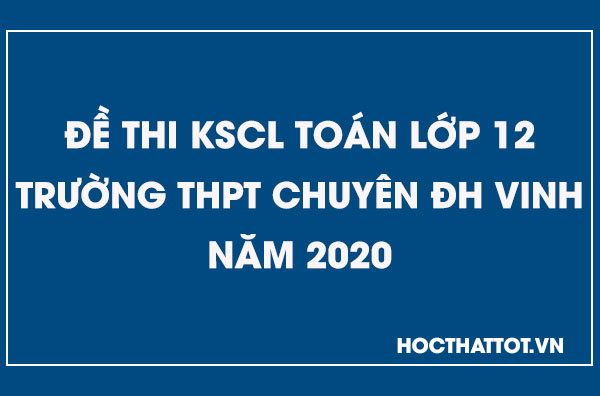 de-thi-kscl-toan-12-chuyen-dh-vinh-nam-2020