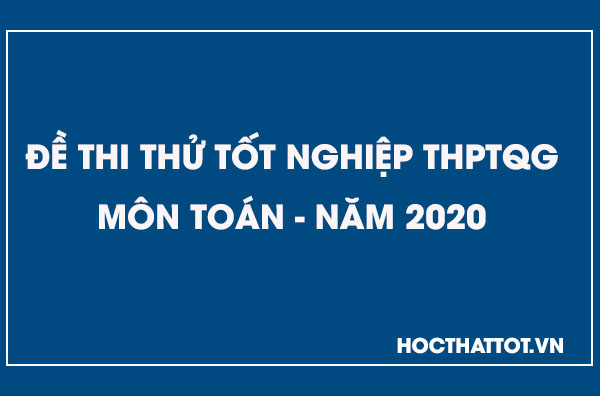 de-thi-thu-thptqg-mon-toan-nam-2020