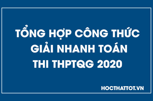 tong-hop-cong-thuc-giai-nhanh-toan-thi-thptqg-2020