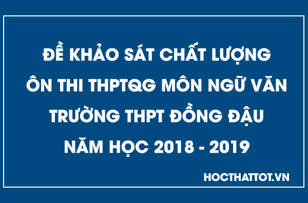 de-khao-sat-chat-luong-on-thi-thptqg-mon-ngu-van-thpt-dong-dau-nam-2019