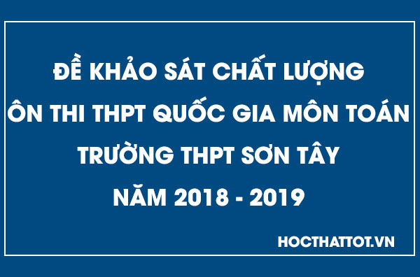 de-khao-sat-chat-luong-on-thi-thptqg-mon-toan-thpt-son-tay-nam-2019
