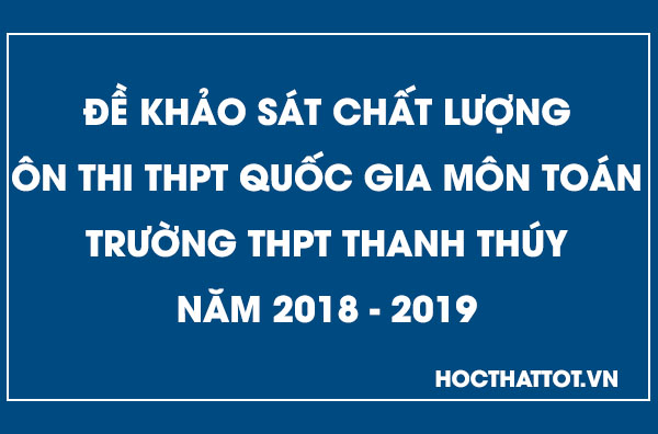 de-khao-sat-chat-luong-on-thi-thptqg-mon-toan-thpt-thanh-thuy-nam-2019