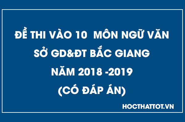 de-thi-vao-10-mon-ngu-van-2018-2019-bac-giang