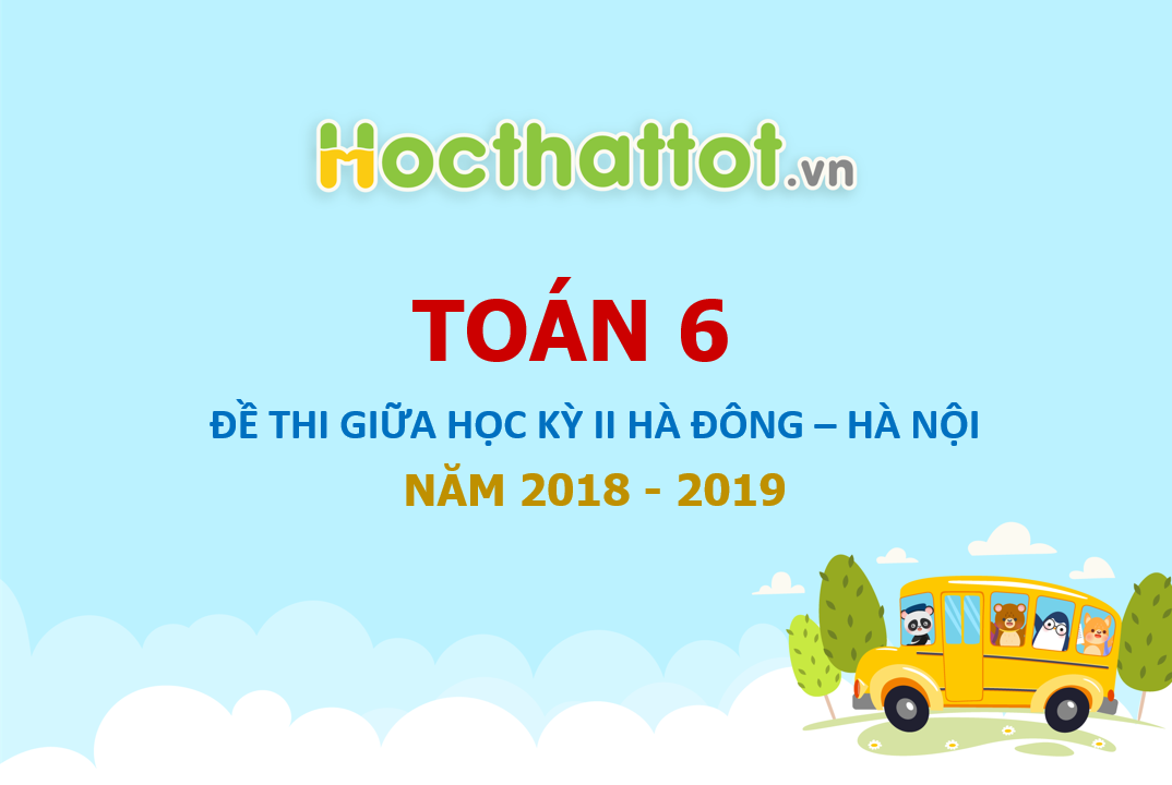 De-KSCL-giua-ki-2-lop-6-phong-GDDT-Ha-Dong-Ha-Noi-nam-2018-2019