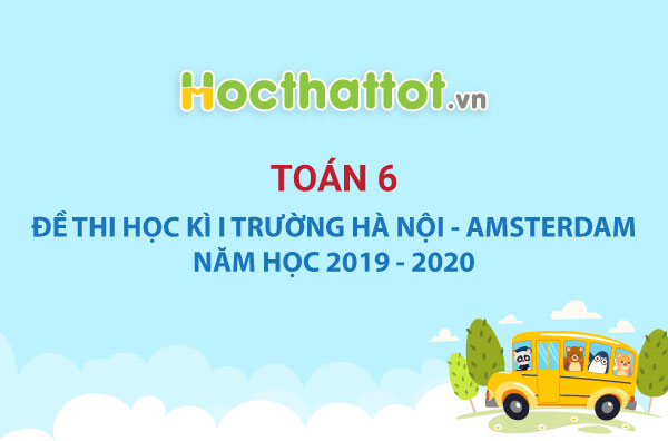 de-thi-hk1-lop6-amsterdam-2019-2020