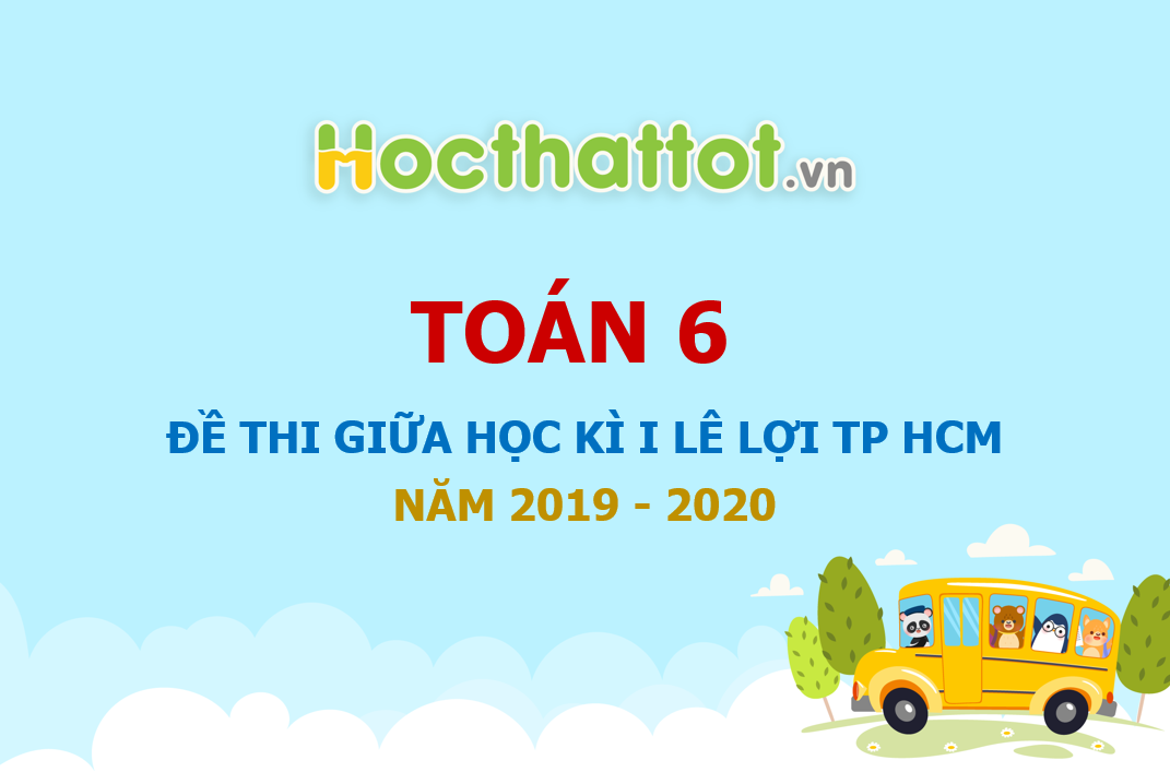 de-kiem-tra-giua-hk1-toan-6-nam-2019-2020-truong-thcs-le-loi-tp-hcm
