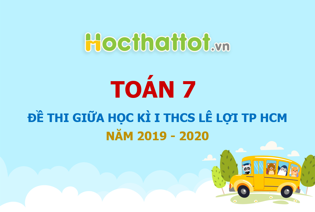 de-kiem-tra-giua-hoc-ki-1-toan-7-nam-2019-2020-truong-thcs-le-loi-tp-hcm