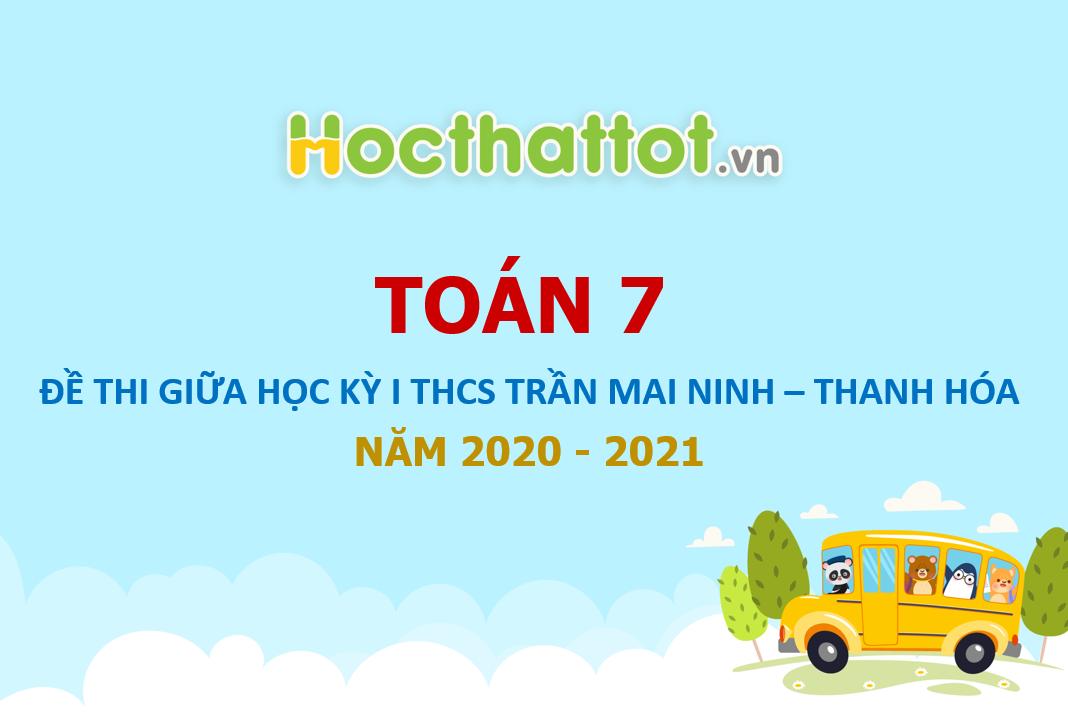 de-kscl-giua-ky-1-toan-7-nam-2020-2021-truong-thcs-tran-mai-ninh-thanh-hoa