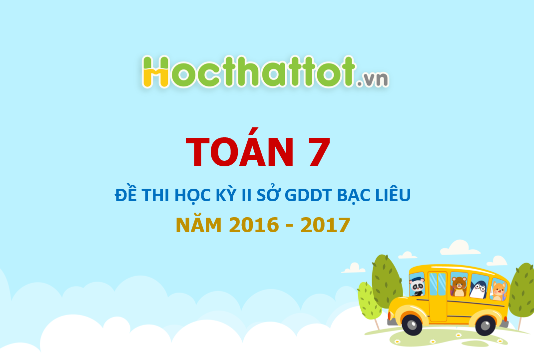 de-thi-hk2-toan-7-nam-hoc-2016-2017-so-gd-va-dt-bac-lieu