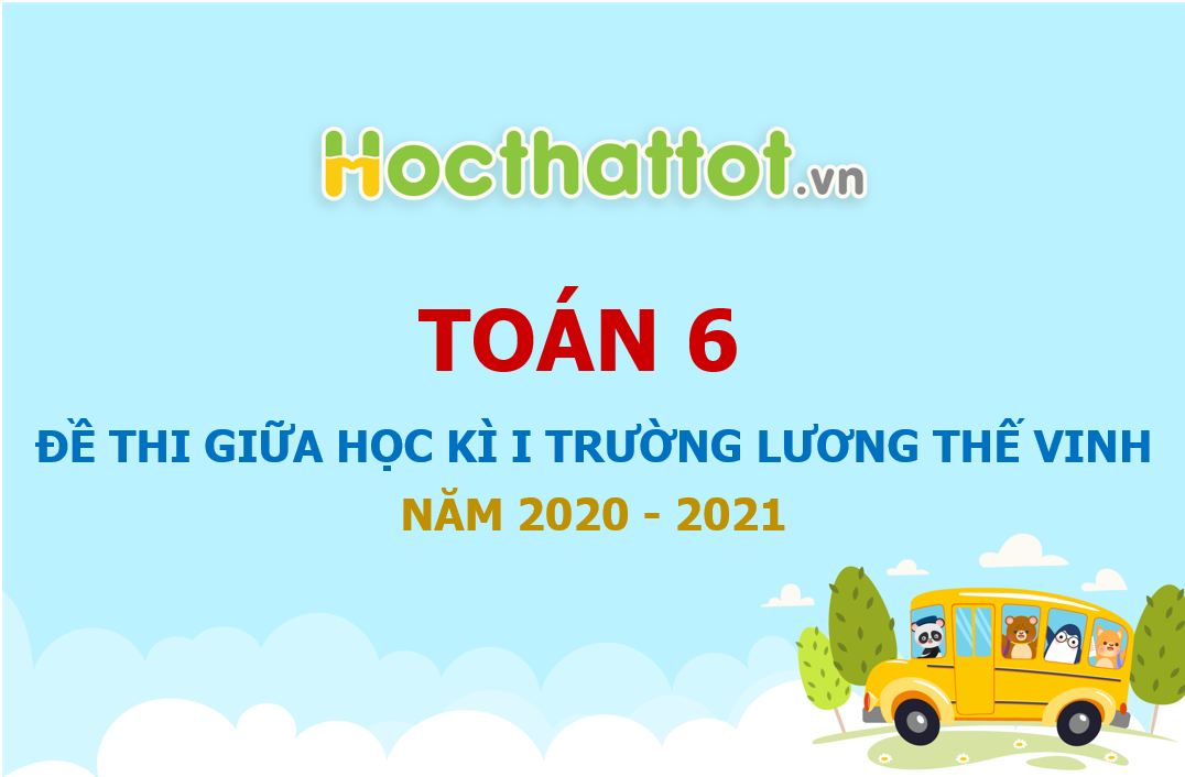 de-thi-giua-hoc-ki-1-truong-luong-the-vinh-nam-2020-2021