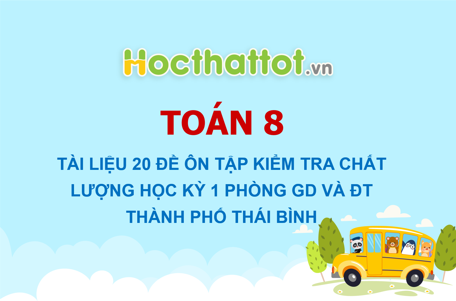 20-de-on-tap-kiem-tra-chat-luong-hoc-ky-1-toan-8-phong-gd-va-dt-thanh-pho-thai-binh