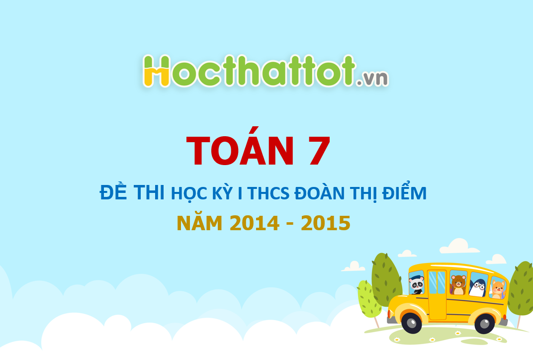 de-thi-hoc-ky-I-toan-lop-7-THCS-Doan-Thi-Diem-2014-2015