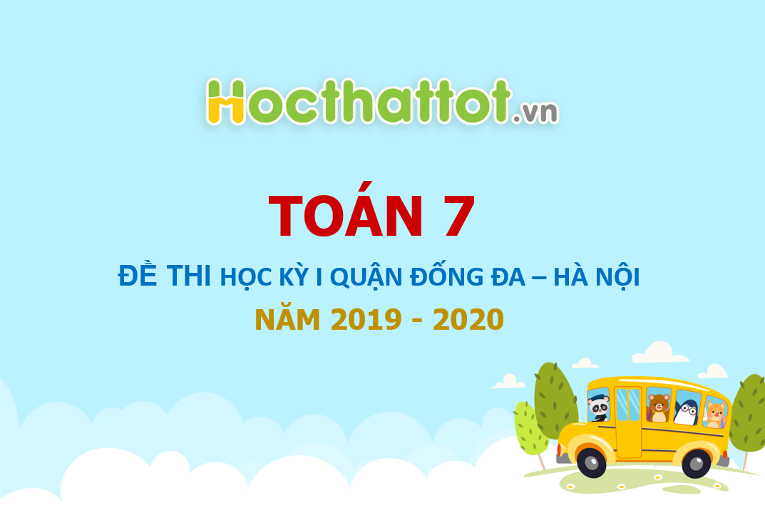 de-thi-hoc-ky-I-toan-lop-7-quan-Dong-Da-Ha-Noi-nam-hoc-2019-2020