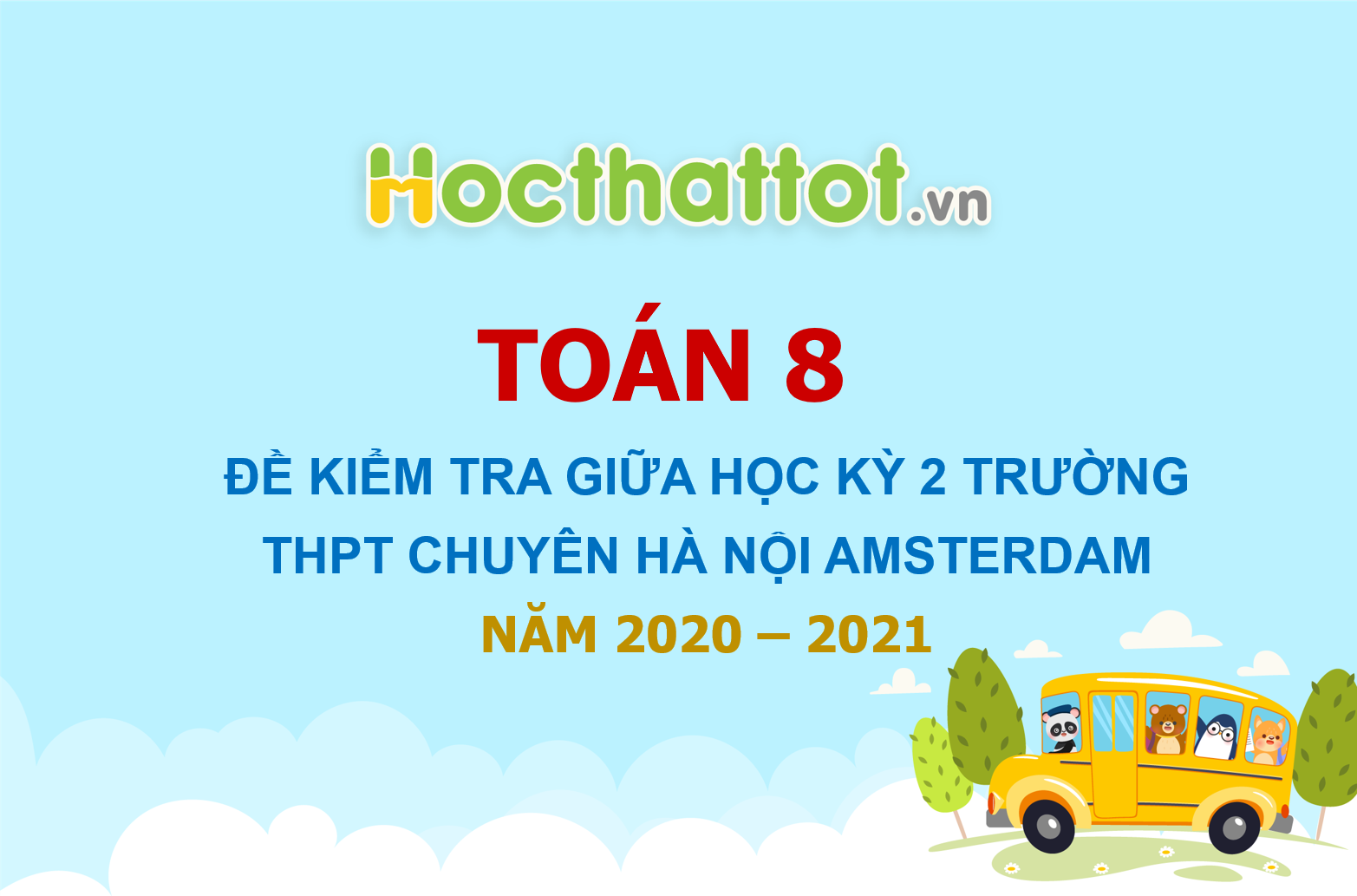 de-kiem-tra-giua-hoc-ki2-lop8-truong-thpt-chuyen-ha-noi-amsterdam-nam-2020-2021