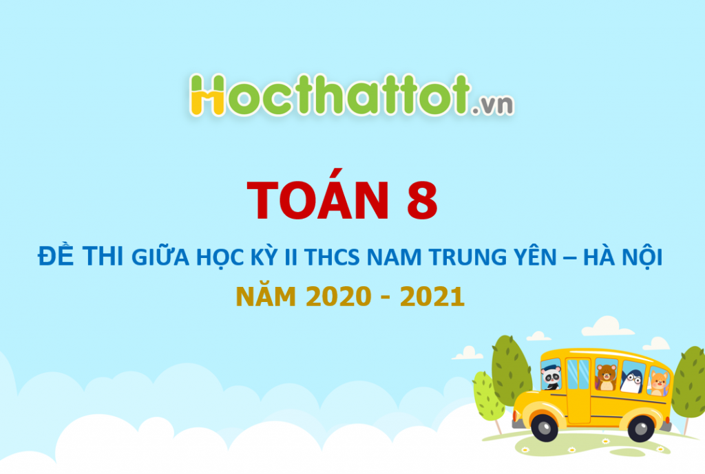 de-kiem-tra-giua-ki-2-toan-8-nam-2020-2021-truong-nam-trung-yen-ha-noi