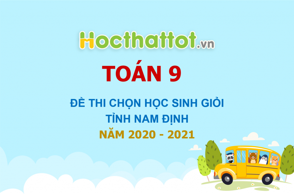 de-thi-chon-hoc-sinh-gioi-tinh-nam-dinh-nam-2020-2021