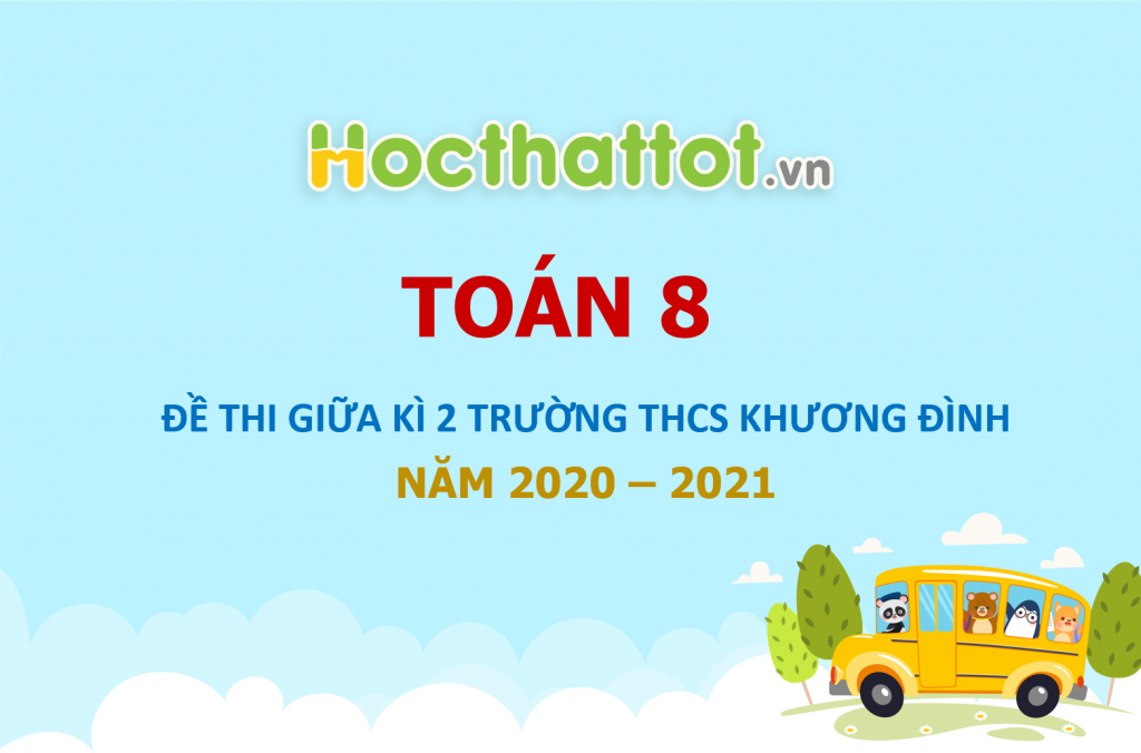 de-thi-giua-hoc-ky-2-toan-8-nam-2020-2021-truong-thcs-khuong-dinh-ha-noi